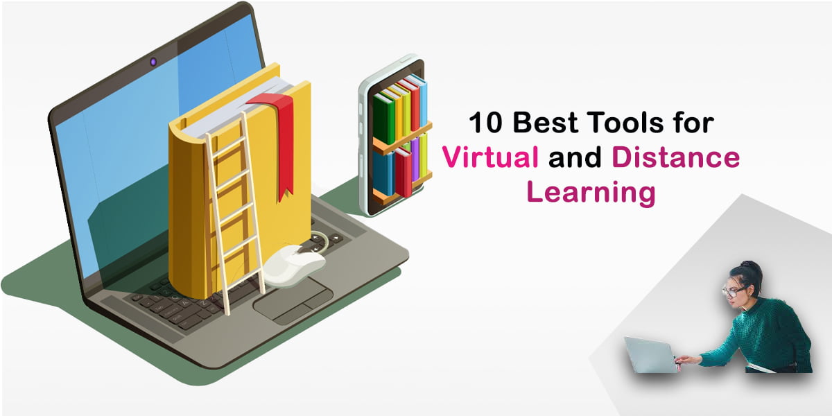 10 Best Tools for Virtual and Distance Learning