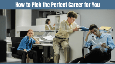 How to Pick the Perfect Career for You