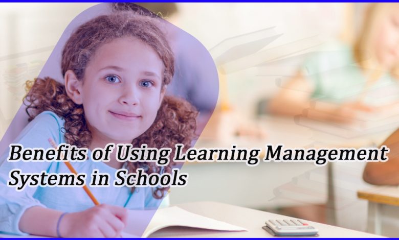 Benefits of Using Learning Management Systems in Schools