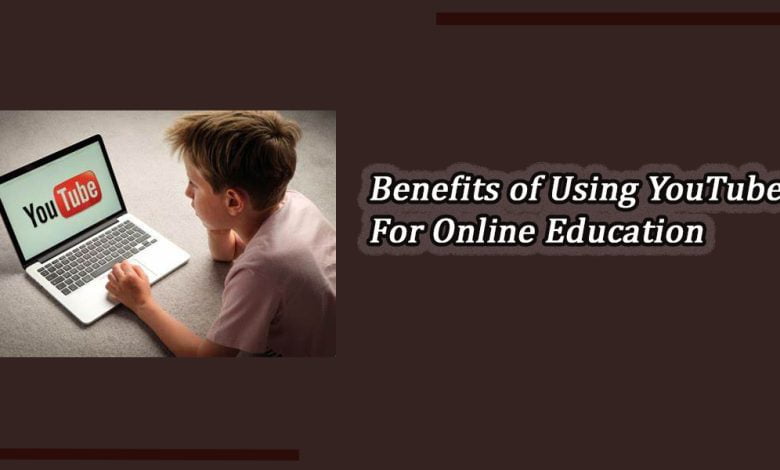 Benefits of Using YouTube for Online Education