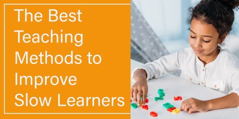 The Best Teaching Methods to Improve Slow Learners