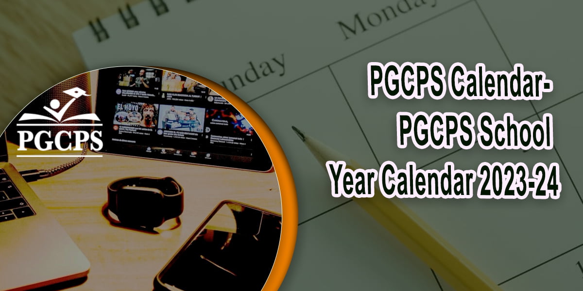 PGCPS Calendar PGCPS School Year Calendar 202324