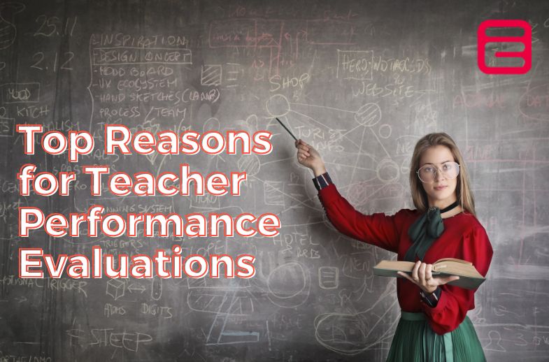 Top Reasons for Teacher Performance Evaluations