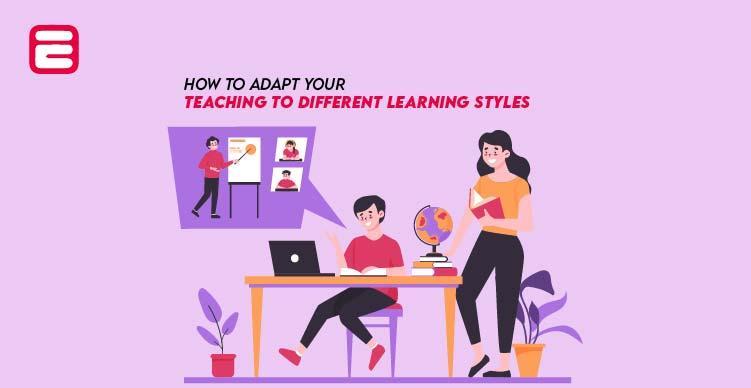 How to Adapt Your Teaching to Different Learning Styles