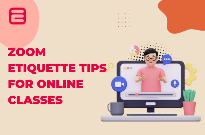 Zoom Etiquette Tips for Online Classes
