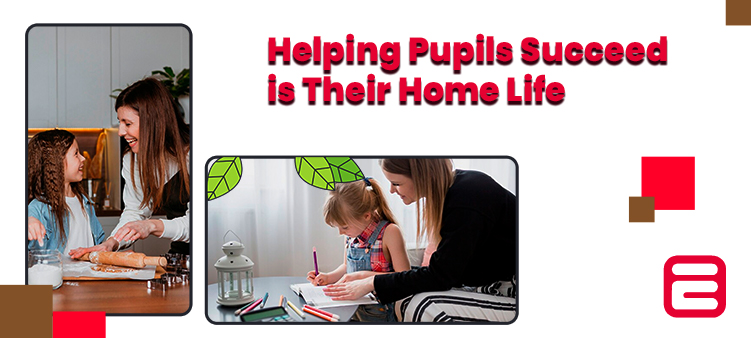 Helping Pupils Succeed in their Home Life